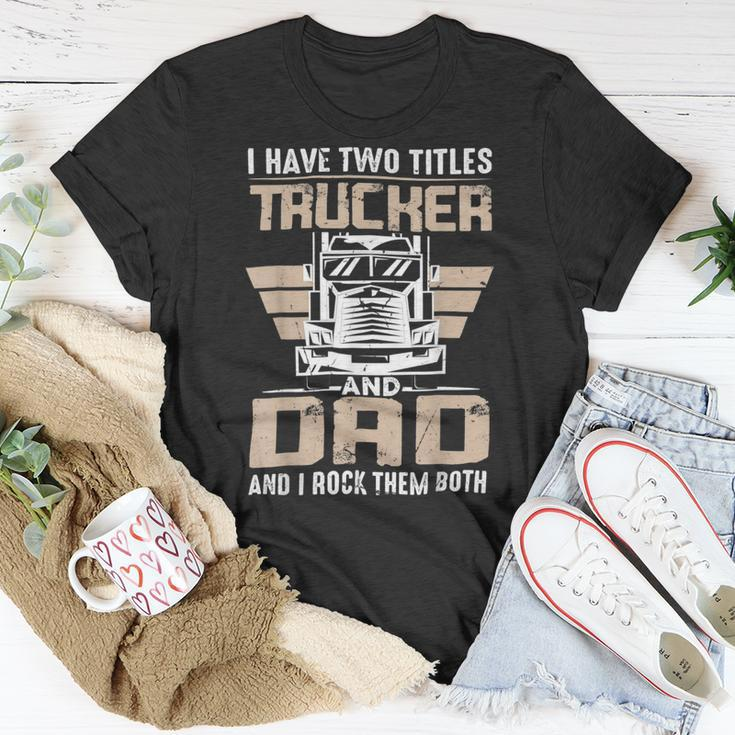 Trucker Trucker And Dad Quote Semi Truck Driver Mechanic Funny _ V3 Unisex T-Shirt Funny Gifts