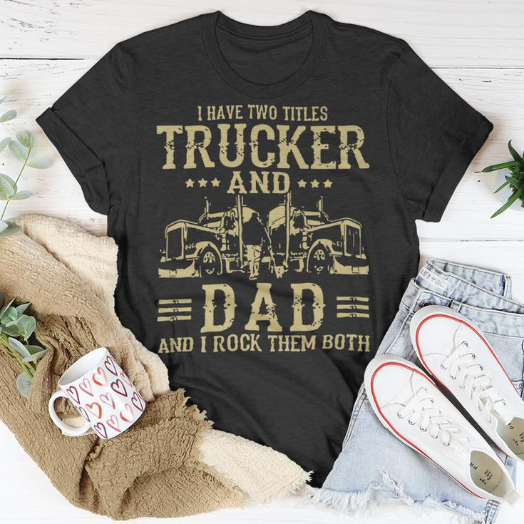 Trucker Trucker And Dad Quote Semi Truck Driver Mechanic Funny_ Unisex T-Shirt Funny Gifts