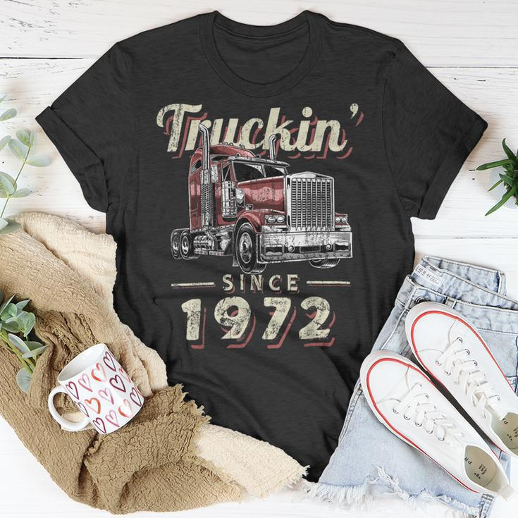 Trucker Truckin Since 1972 Trucker Big Rig Driver 50Th Birthday Unisex T-Shirt Funny Gifts