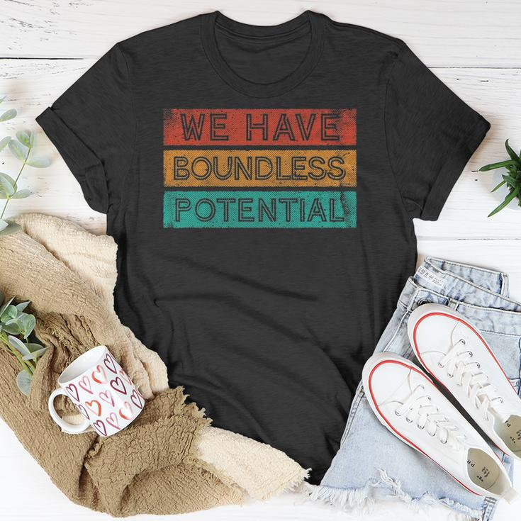 We Have Boundless Potential Positivity Inspirational Unisex T-Shirt Unique Gifts