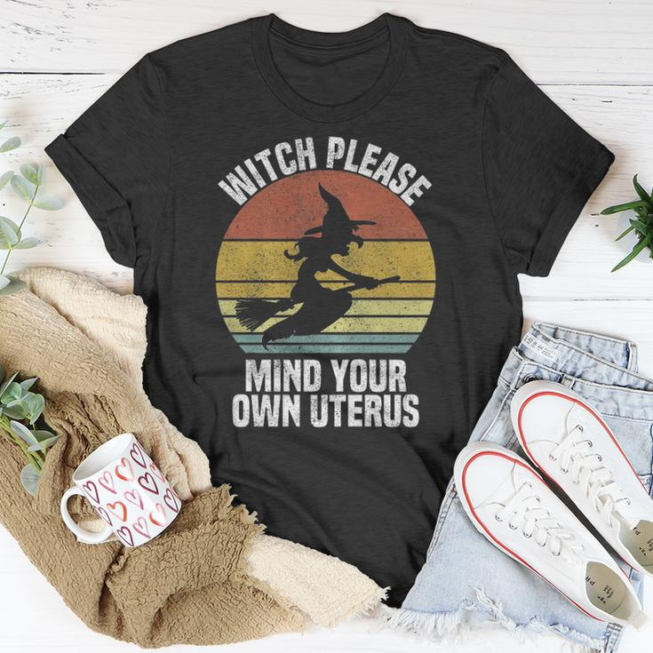 Womens Witch Please Mind Your Own Uterus Cute Pro Choice Halloween Unisex T-Shirt Unique Gifts