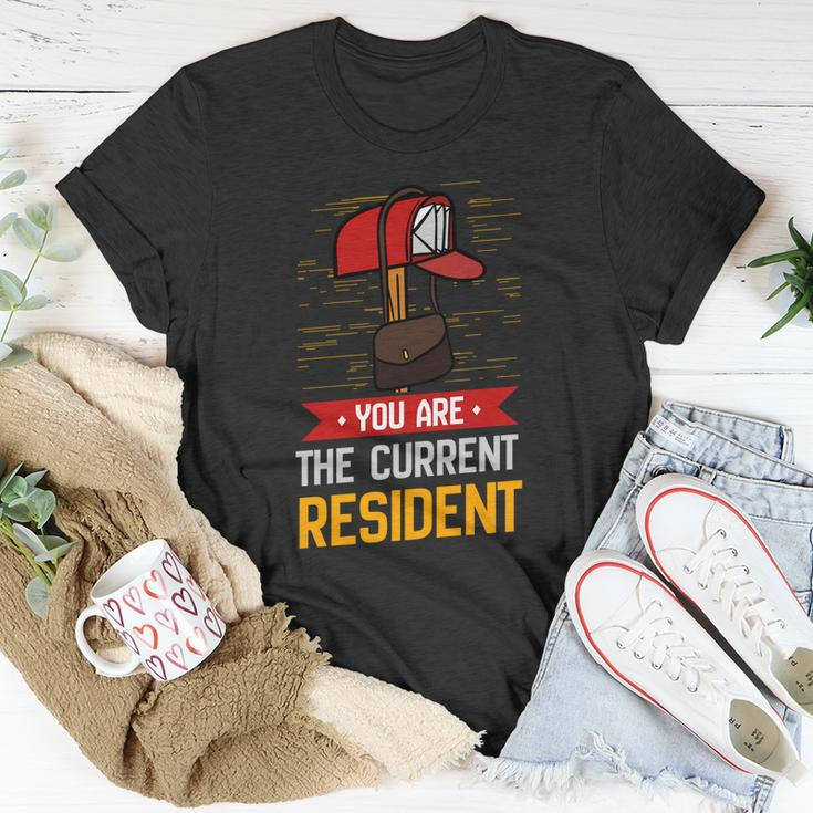 You Are The Current Resident Funny Postal Worker Gift Unisex T-Shirt Unique Gifts