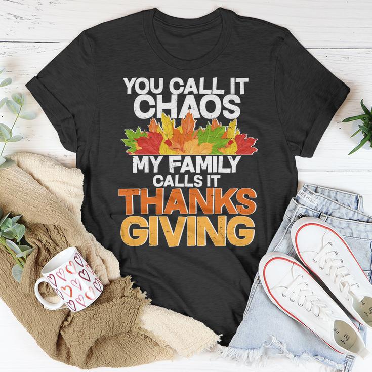 You Call It Chaos My Family Calls It Funny Thanksgiving Unisex T-Shirt Unique Gifts