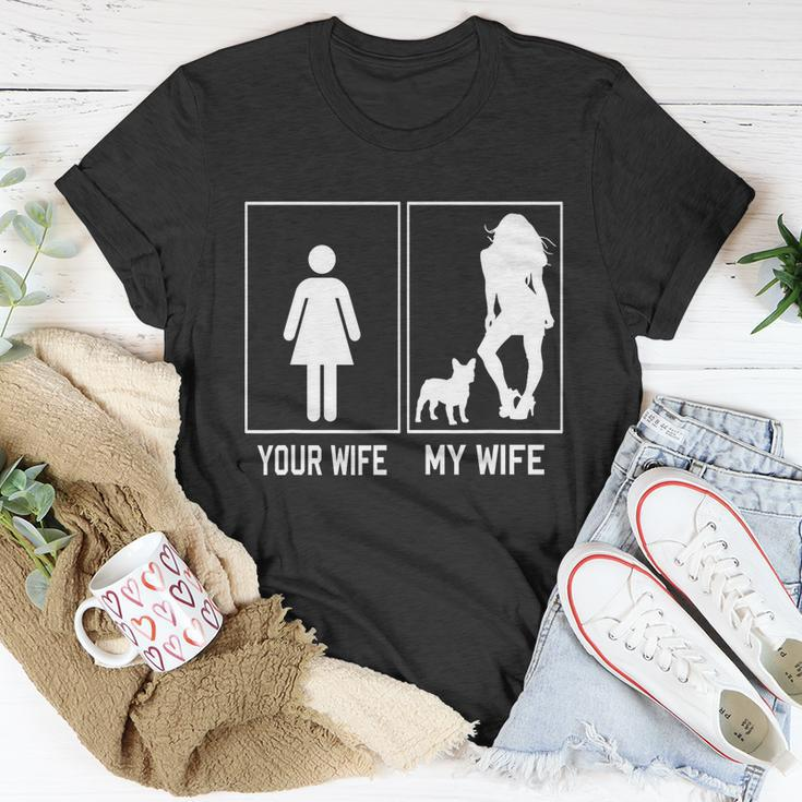 Your Wife My Wife French Bulldog Funny Frenchie For Husband Unisex T-Shirt Unique Gifts