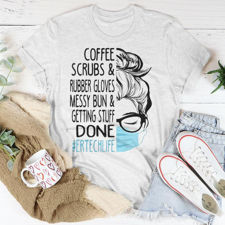 Coffee Scrubs And Rubber Gloves Messy Bun Er Tech Unisex T-Shirt Unique Gifts