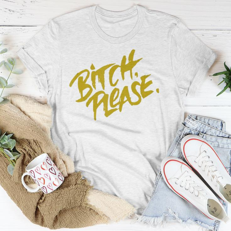 Funny Bitch Please Unisex T-Shirt Unique Gifts