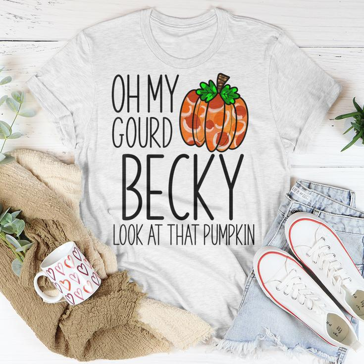 Oh My Gourd Becky Look At That Pumpkin Funny Fall Halloween Unisex T-Shirt Funny Gifts