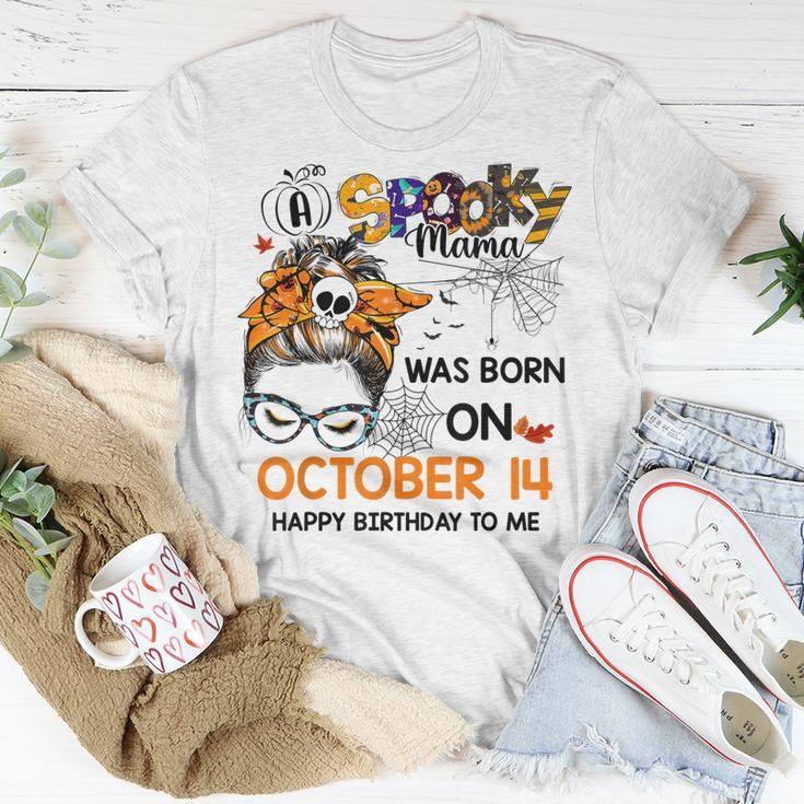 Spooky Mama Born On October 14Th Birthday Bun Hair Halloween Unisex T-Shirt Funny Gifts