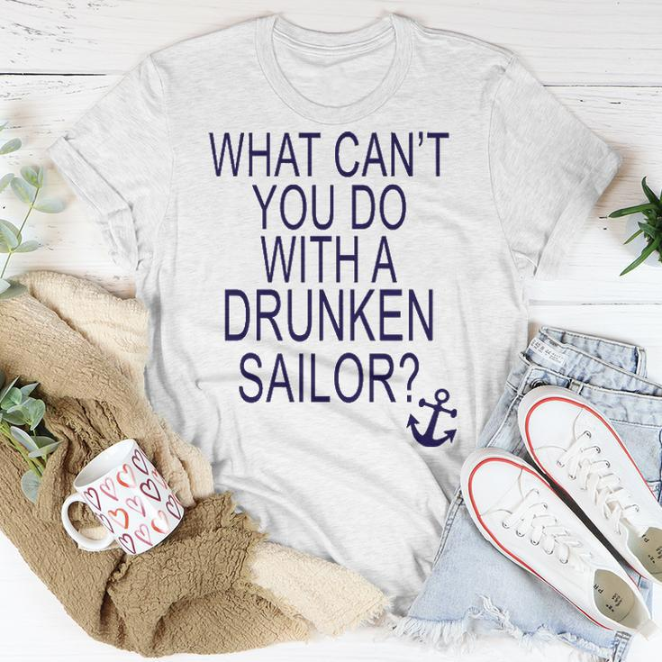 What Cant You Do With A Drunken Sailor Unisex T-Shirt Unique Gifts