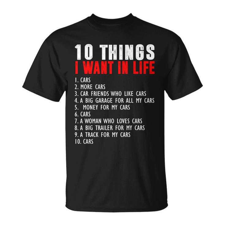 10 Things I Want In My Life Car Lovers T-shirt