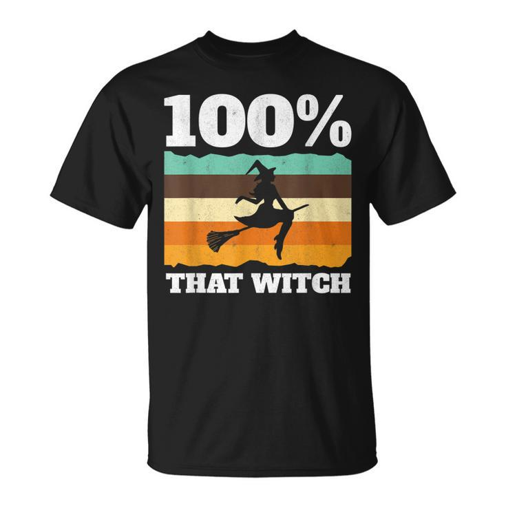 100 That Witch On Broom Retro Halloween  Unisex T-Shirt