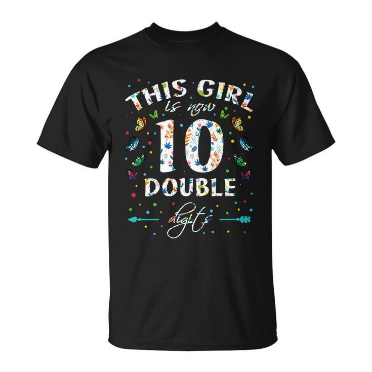 10Th Birthday Funny Gift This Girl Is Now 10 Double Digits Gift Unisex T-Shirt