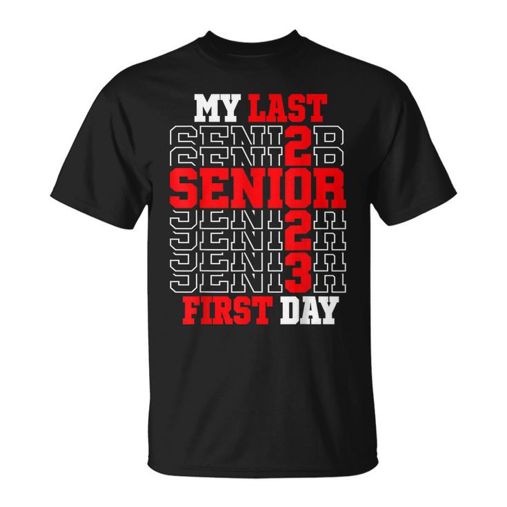 My Last First Day Senior 2023 Class Of 2023 Back To School Unisex T ...