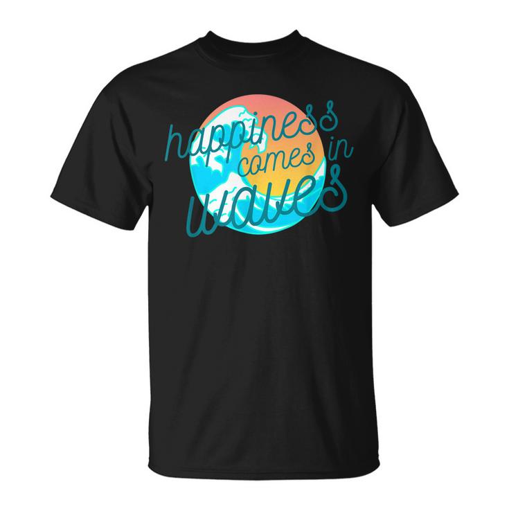 Ocean Wave Sunset  Happiness Comes In Waves Summer Gift Unisex T-Shirt