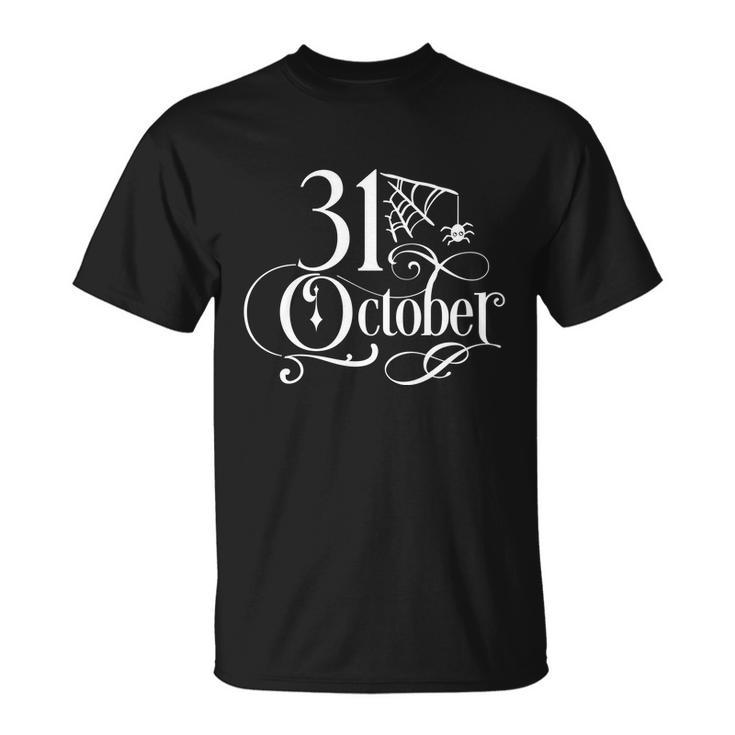 31 October Funny Halloween Quote V3 Unisex T-Shirt