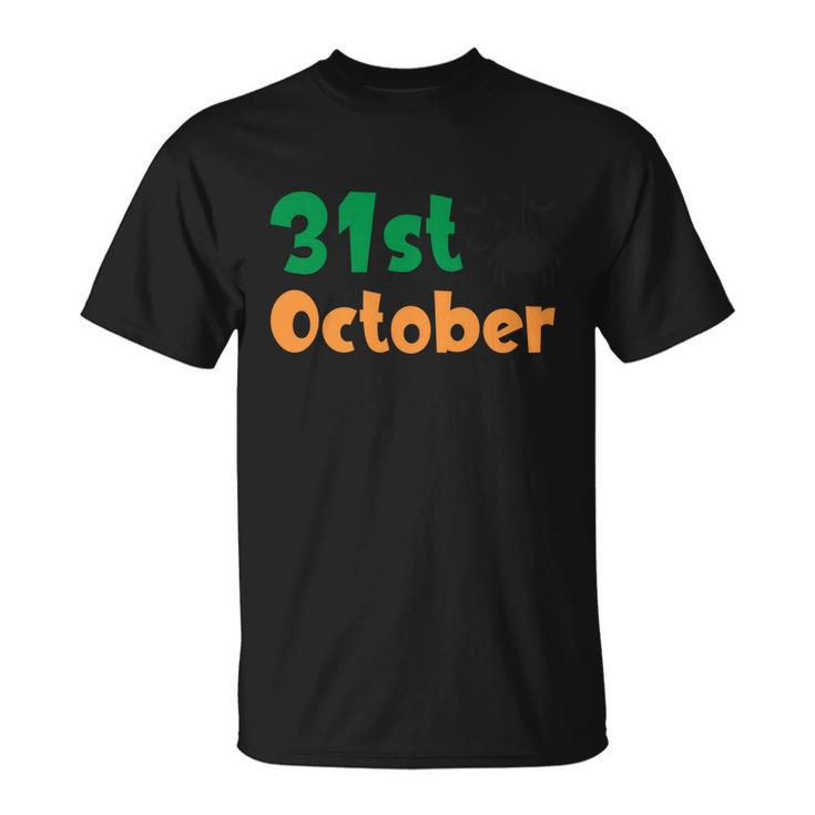 31St October Funny Halloween Quote Unisex T-Shirt