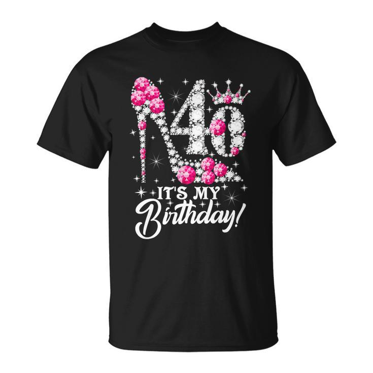 40 Years Old Its My 40Th Cool Gift Birthday Funny Pink Diamond Shoes Gift Unisex T-Shirt