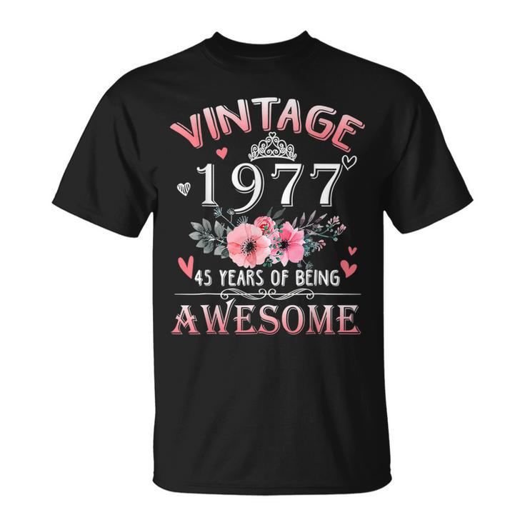 45 Year Old Made In Vintage 1977 45Th Birthday  Unisex T-Shirt