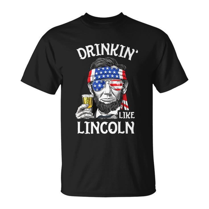 4Th Of July Drinking Like Lincoln Abraham Unisex T-Shirt