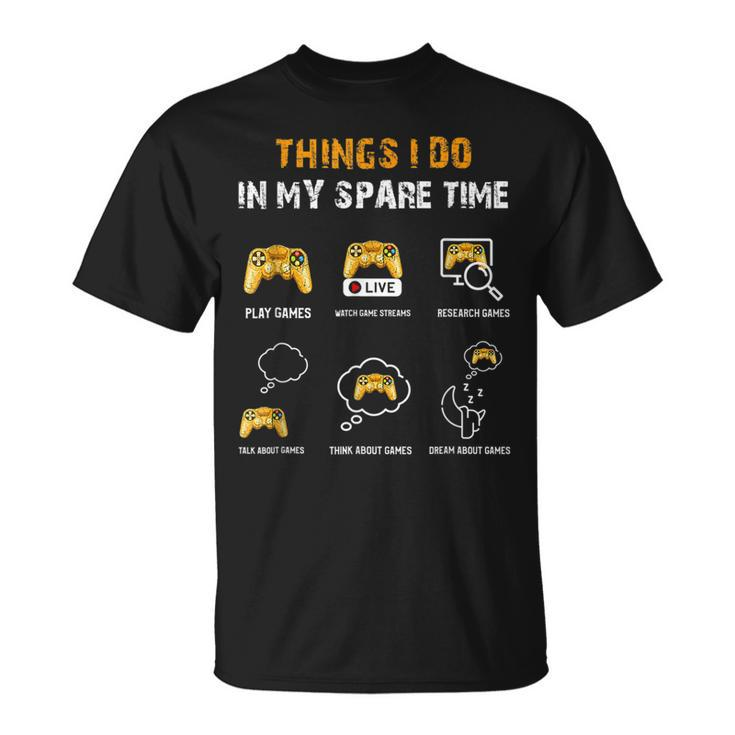 6 Things I Do In My Spare Time Play Video Games Gaming T-shirt