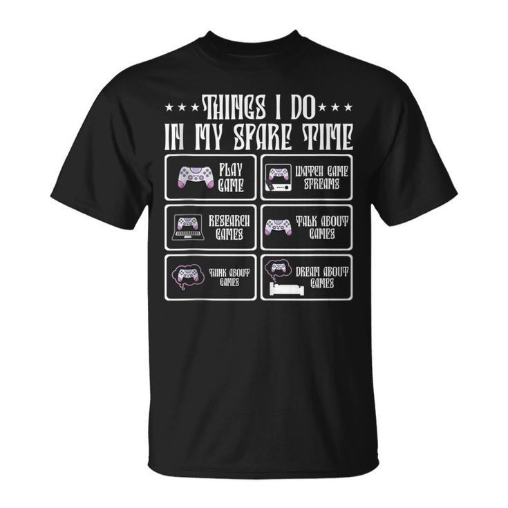 6 Things I Do In My Spare Time Video Games Gaming T-shirt