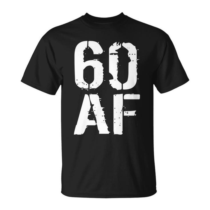 60 Af 60Th Birthday Unisex T-Shirt