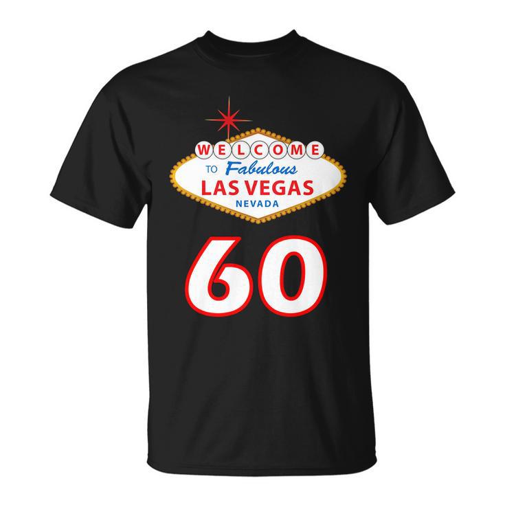 60 Years Old In Vegas - 60Th Birthday Unisex T-Shirt