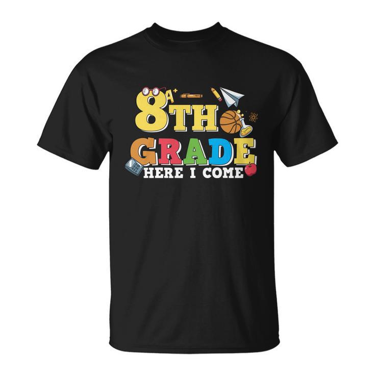 8Th Grade Here I Come 1St Day Of School Premium Plus Size Shirt For Teacher Kids Unisex T-Shirt