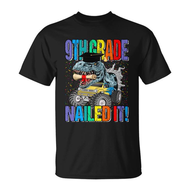 9Th Grade Nailed It Monster Truck Dinosaur Great Gift Unisex T-Shirt