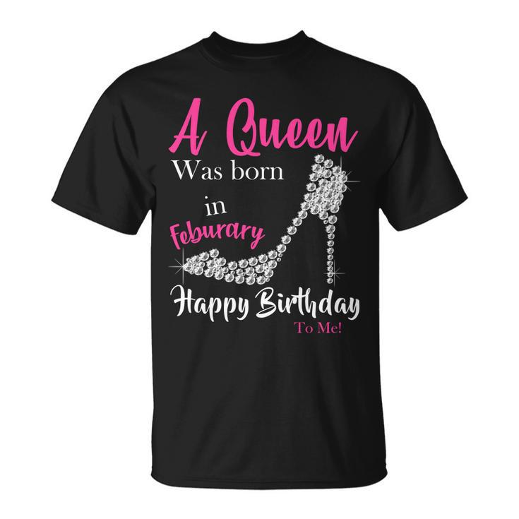 A Queen Was Born In February Birthday Unisex T-Shirt