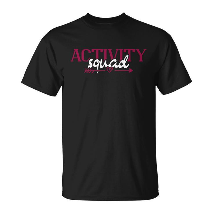 Activity Director Activity Assistant Activity Squad Cool Gift Unisex T-Shirt