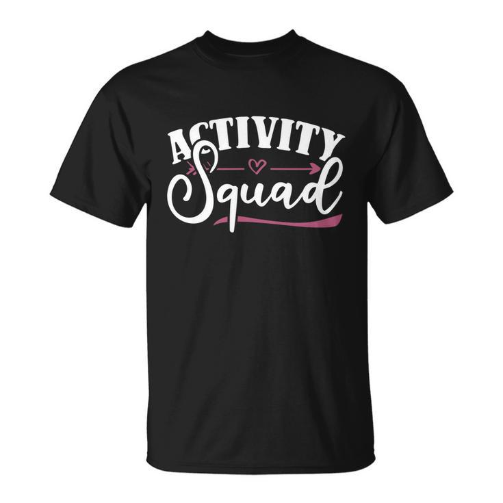 Activity Squad Activity Director Activity Assistant Funny Gift Unisex T-Shirt