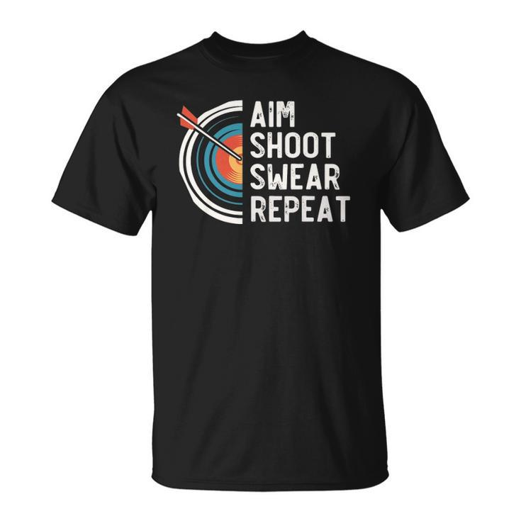 Aim Shoot Swear Repeat &8211 Archery Unisex T-Shirt