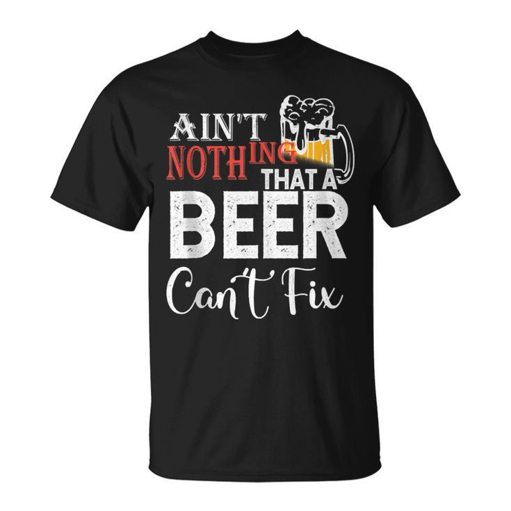 Aint Nothing That A Beer Cant Fix  V3 Unisex T-Shirt