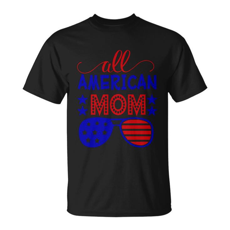 All American Mom Sunglasses 4Th Of July Independence Day Patriotic Unisex T-Shirt