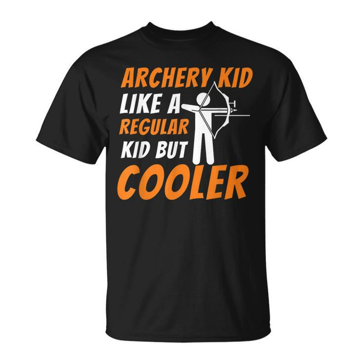 Archery Kid Like A Regular Kid But Cooler - Funny Archer Men Women T-shirt Graphic Print Casual Unisex Tee