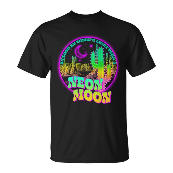 As Long As Theres Light From A Neon Moon Tshirt Unisex T-Shirt