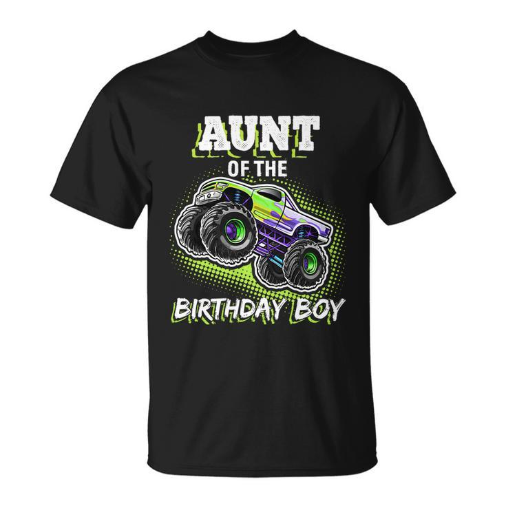 Aunt Of The Birthday Boy Monster Truck Birthday Gift Unisex T-Shirt