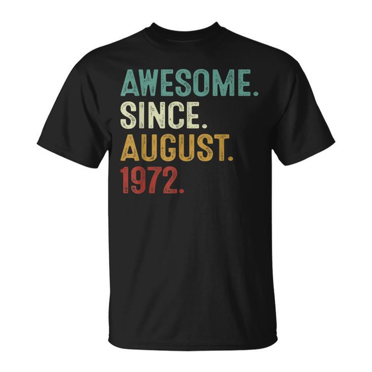 Awesome Since August 1972 50 Years Old 50Th Birthday T-shirt