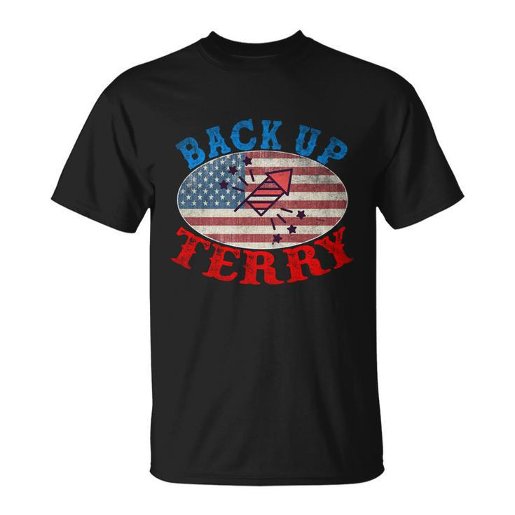 Back Up Terry Put It In Reverse 4Th Of July Firework Flag Unisex T-Shirt