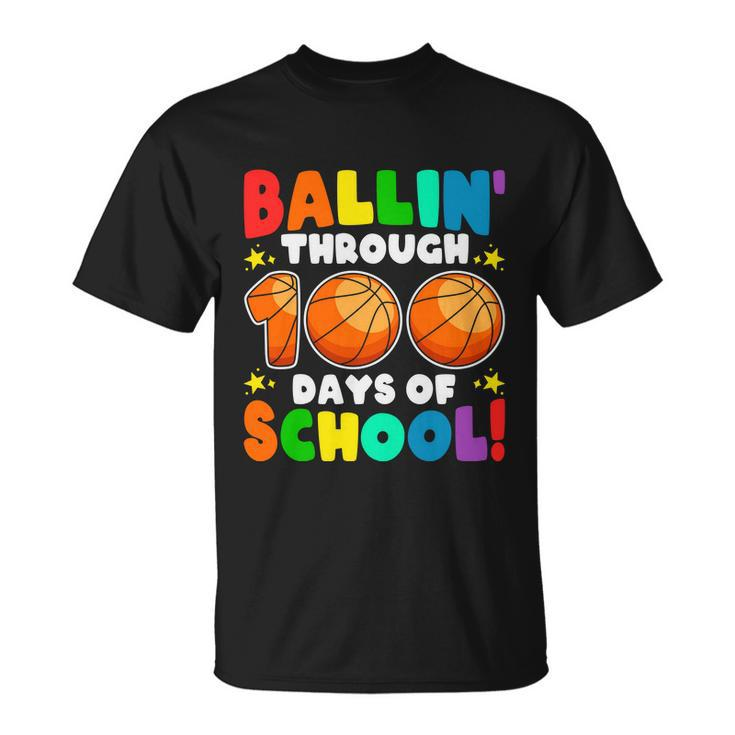 Ballin Through 100 Days Of School Basketball Lovers School Kindergarten Unisex T-Shirt