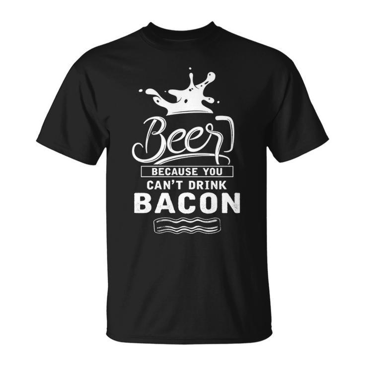 Beer Because Bacon Unisex T-Shirt