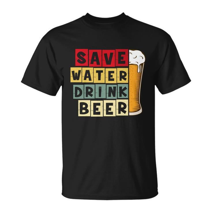 Beer Save Water Drink Beer Vintage Retro Funny Drinking Unisex T-Shirt