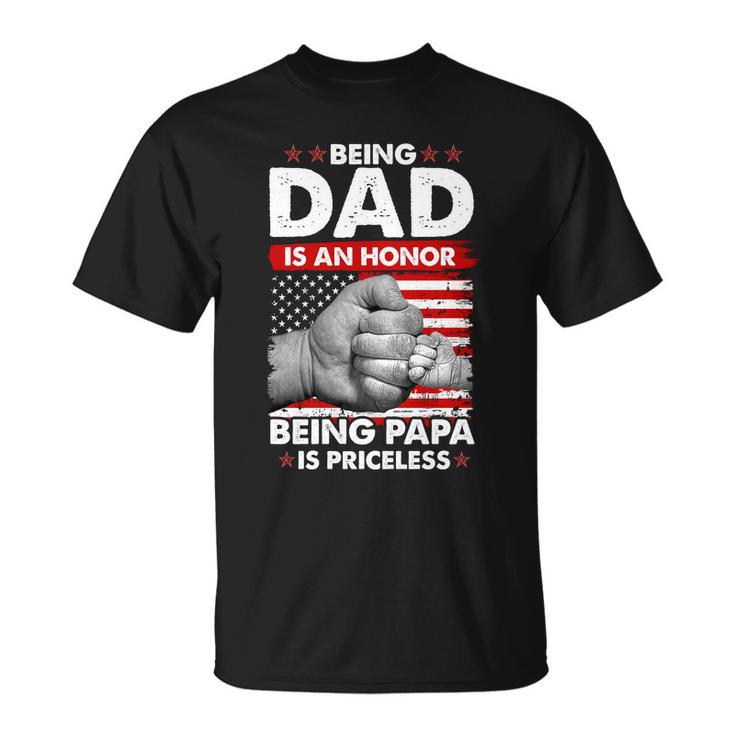 Being Dad Is An Honor Being Papa Is Priceless Usa American Flag Unisex T-Shirt