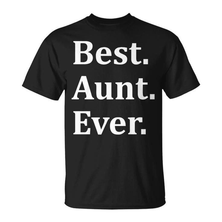 Best Aunt Ever Tshirt Unisex T-Shirt
