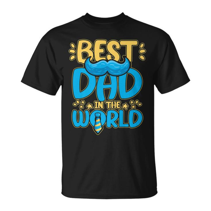 Best Dad In The World For A Dad T-shirt