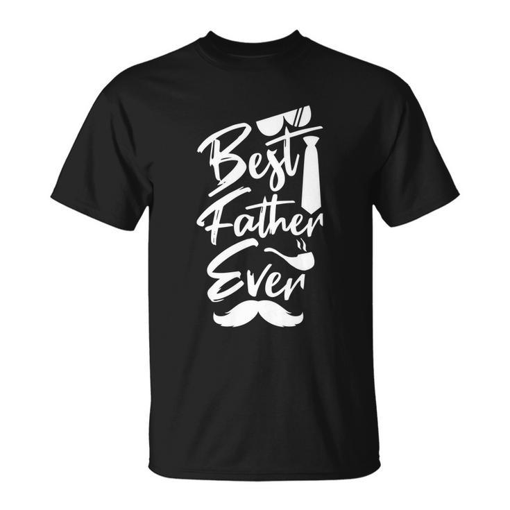 Best Father Ever Fathers Day Daddy Quote T-Shirt