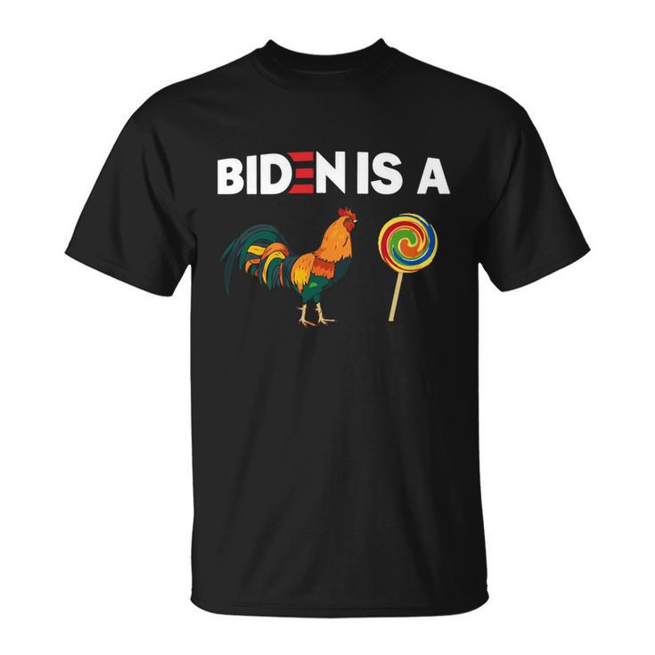 Biden Is A Rooster Lollipop Funny Biden Meme Joe Biden Joke Unisex T-Shirt