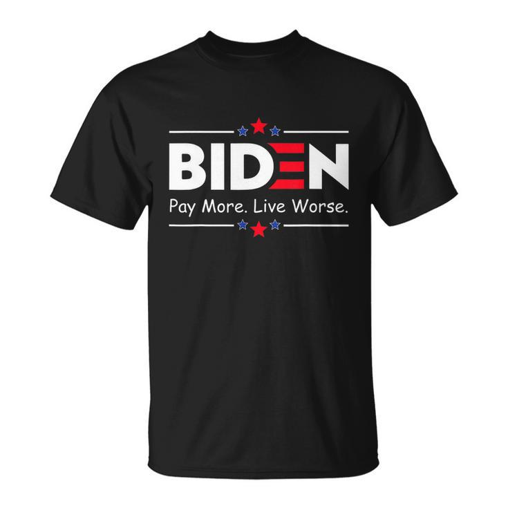Biden Pay More Live Worse Anti Biden Unisex T-Shirt