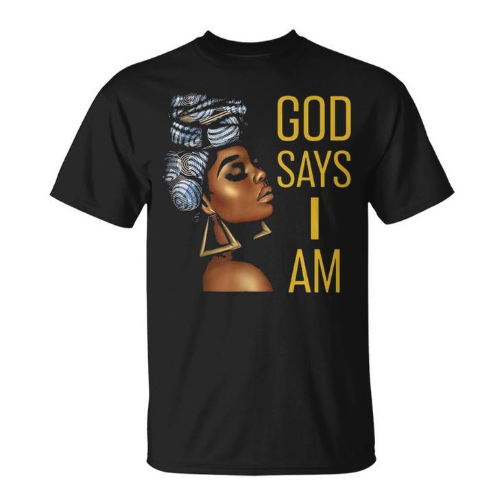 Black God Says I Am Black Melanin History Month Pride T-shirt